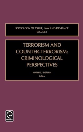 Terrorism and Counter-Terrorism: Criminological Perspectives