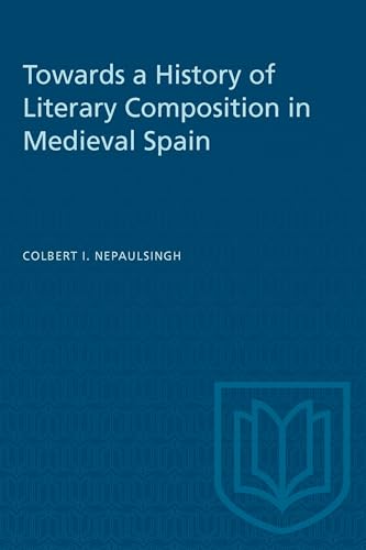 Book cover: "Towards a History of Literary Composition in Medieval Spain".