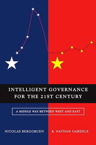 Intelligent Governance for the 21st Century - a Middle Way Between West and East