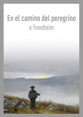 En el camino del peregrino a Trondheim / On the Pilgrim Way to Trondheim