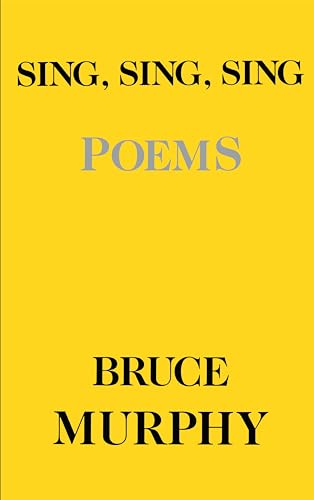 Sing Sing Sing: Poems