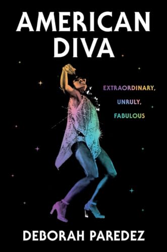 American Diva : Extraordinary, Unruly, Fabulous