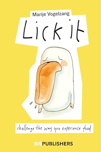 Lick it : Challenge the way you experience food