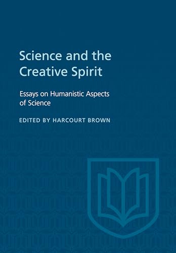 Science and the Creative Spirit : Essays on Humanistic Aspects of Science