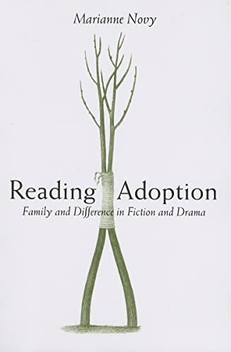 Reading Adoption : Family and Difference in Fiction and Drama