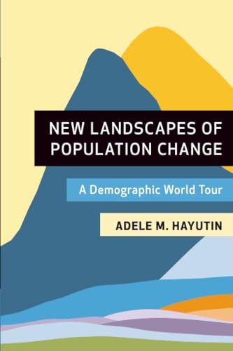 New Landscapes of Population Change : A Demographic World Tour