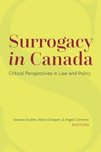 Surrogacy in Canada : Critical Perspectives in Law and Policy