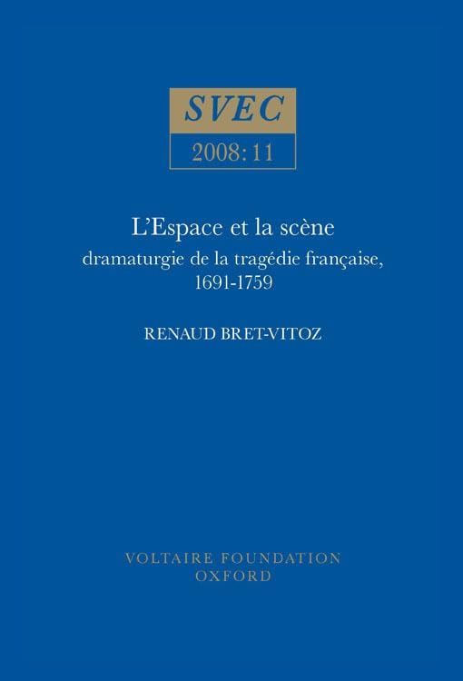 LEspace et la scene: dramaturgie de la tragedie francaise