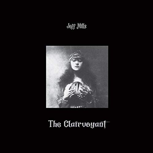 Jeff Mills album cover, "The Clairvoyant," featuring a woman with a crystal ball.