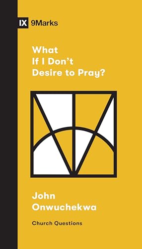What If I Dont Desire to Pray?