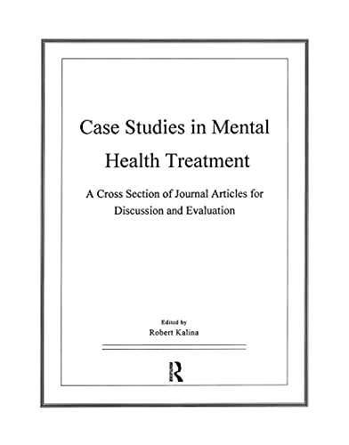 Case Studies in Mental Health Treatment : A Cross Section of Journal Articles for Discussion & Evaluation