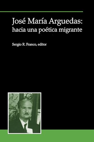 Jose Maria Arguedas: hacia una poetica migrante