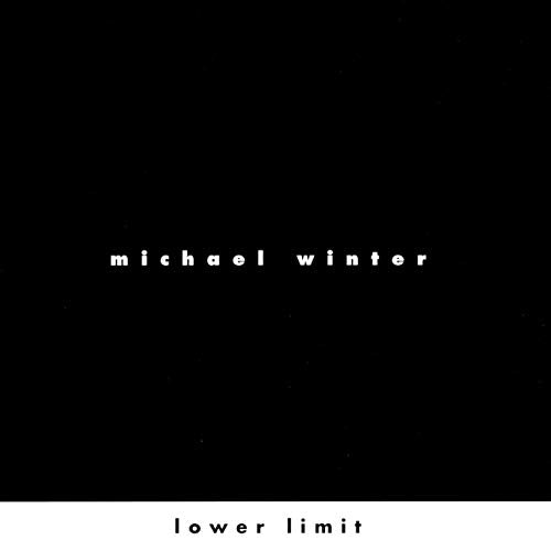 Black CD cover with white text: "michael winter" and "lower limit".