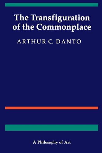 The Transfiguration of the Commonplace: A Philosophy of Art