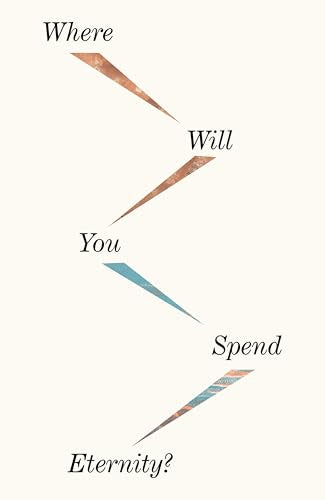 Where Will You Spend Eternity? (25-Pack)