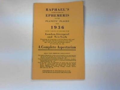 Raphael's Astronomical Ephemeris : With Tables of Houses for London, Liverpool and New York