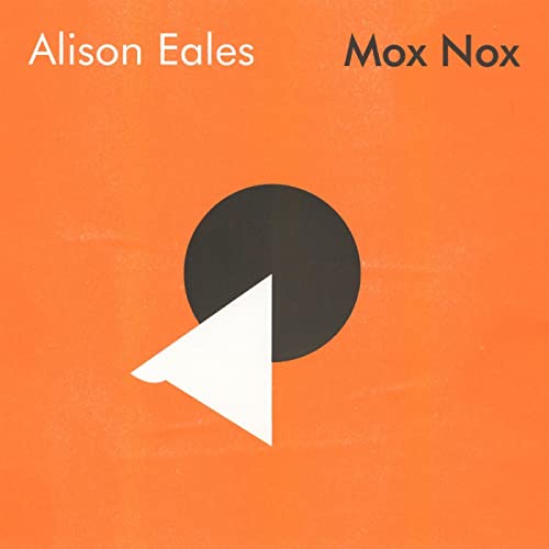 Alison Eales’ “Mox Nox” vinyl album cover: orange background, black circle, white triangle.