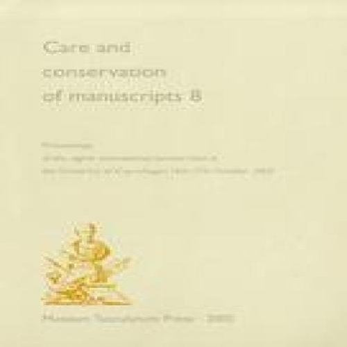 Care & Conservation of Manuscripts, Volume 8