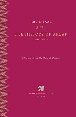 The History of Akbar, Volume 5: 19 (Murty Classical Library of India)