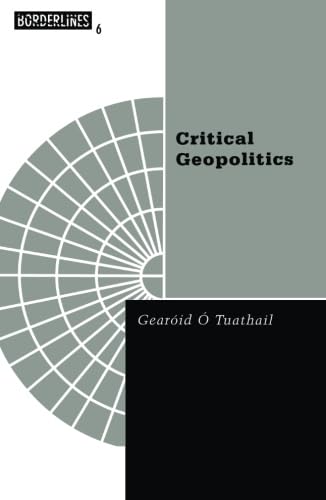 Critical Geopolitics : The Politics of Writing Global Space