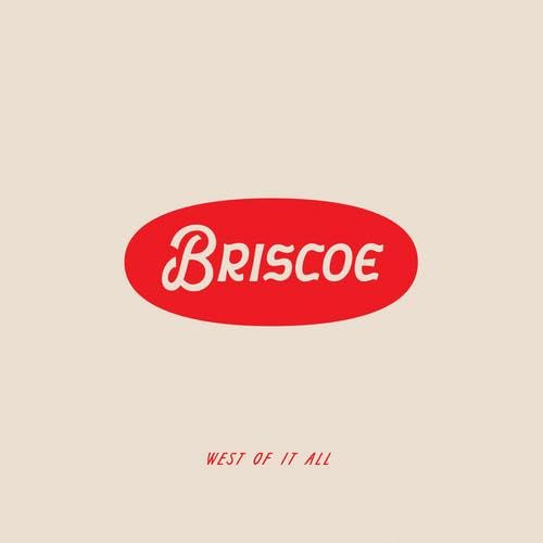 Album cover for Briscoe’s “West Of It All” with red oval and text.