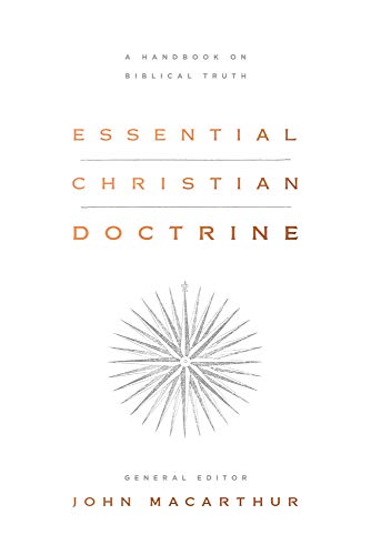 Essential Christian Doctrine: A Handbook on Biblical Truth