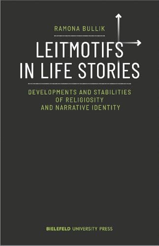 Leitmotifs in Life Stories : Developments and Stabilities of Religiosity and Narrative Identity