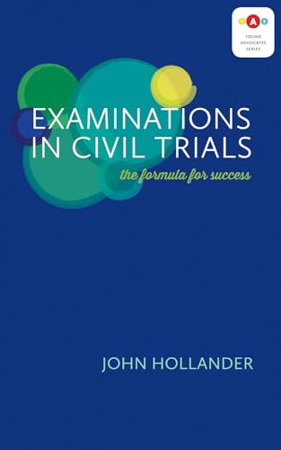Examinations in Civil Trials : The Formula for Success