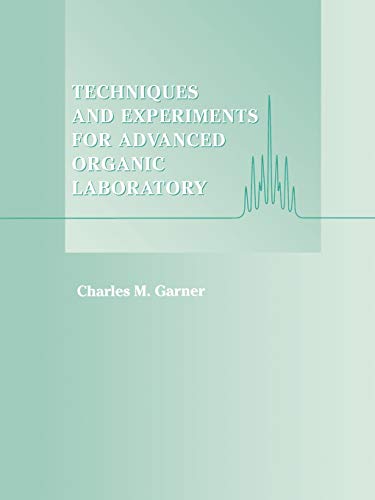 Techniques and Experiments for Advanced Organic Laboratory