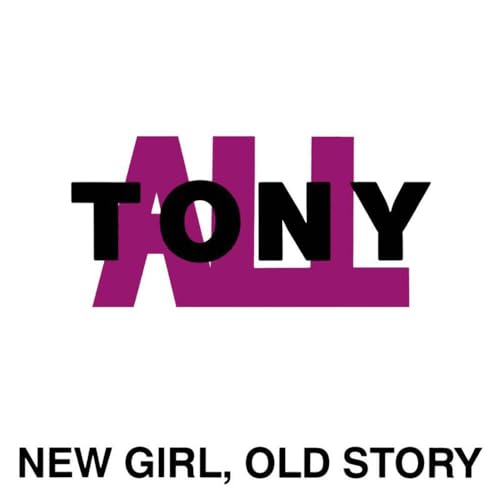Purple and black graphic with "TONY" and "NEW GIRL, OLD STORY" text.
