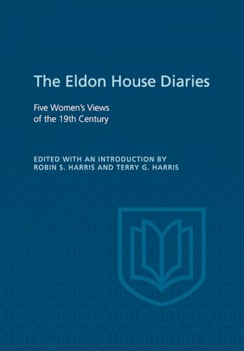 Eldon House Diaries : Five Women's Views of the 19th Century