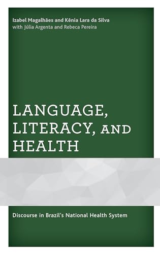 Language, Literacy, and Health : Discourse in Brazil’s National Health System