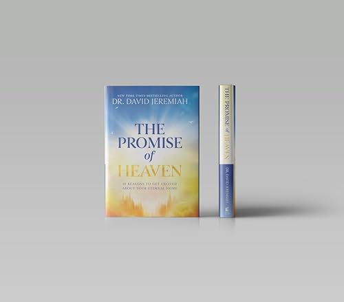 The Promise of Heaven : 31 Reasons to Get Excited About Your Eternal Home
