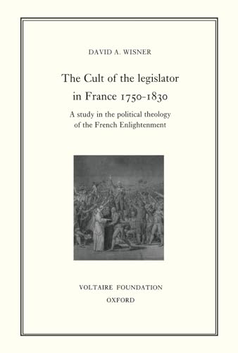 The Cult of the Legislator in France 1750-1830 : A Study in the Political Theology of the French Enlightenment : 352