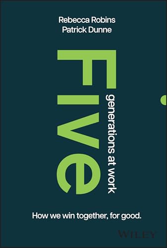 Five Generations at Work : How We Win Together, For Good