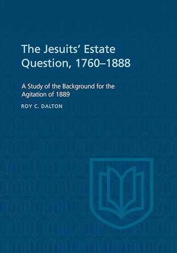The Jesuits' Estate Question, 1760-1888 : A Study of the Background for the Agitation of 1889