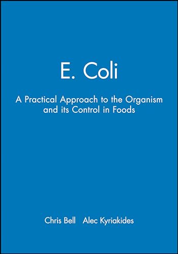E.Coli: A Practical Approach to the Organism and Its Control in Foods (Practical Food Microbiology Series)