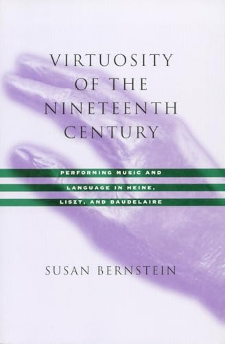 Virtuosity of the Nineteenth Century: Performing Music and Language in Heine