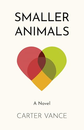 Smaller Animals : A Novel