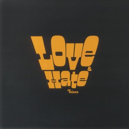 Vinyl record cover with bold orange text reading "Love & Hate remixes".