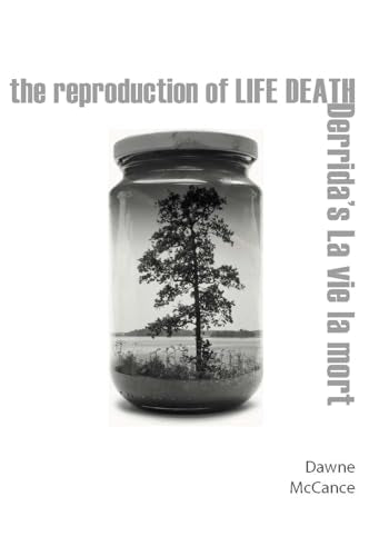 The Reproduction of Life Death: Derridas La vie la mort