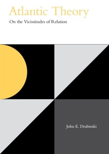 Atlantic Theory : On the Vicissitudes of Relation