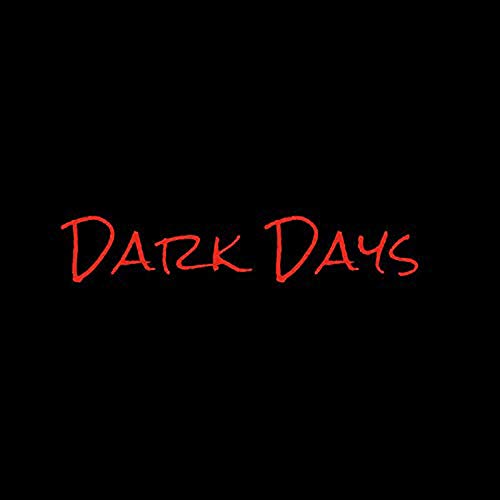 Black background with red, handwritten-style text reading "DARK DAYS".