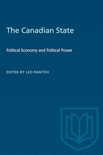 The Canadian State : Political Economy and Political Power
