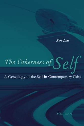 The Otherness of Self : A Genealogy of Self in Contemporary China