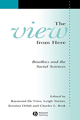 The View From Here: Bioethics and the Social Sciences