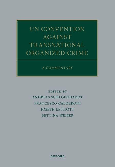 UN Convention against Transnational Organized Crime: A Commentary (Oxford Commentaries on International Law)