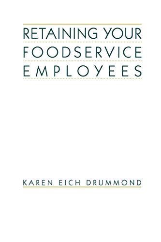 Retaining Your Foodservice Employees: 40 Ways to Better Employee Relations
