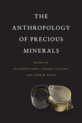The Anthropology of Precious Minerals