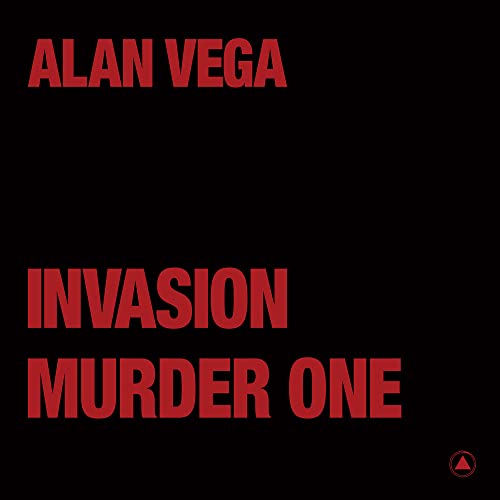 Black album cover with red text: "Alan Vega, Invasion, Murder One".